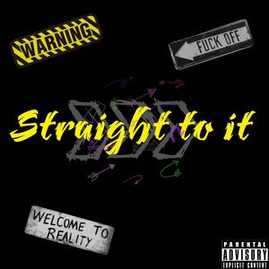 Straight to it (feat. Bxnk) (Explicit)