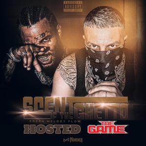 Scent of the Ghetto (Hosted by The Game) [Explicit]