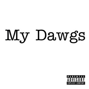 My Dawgs (Explicit)