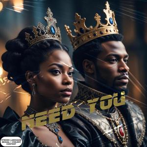 Need You (feat. Exceptional Phoenix) (Explicit)
