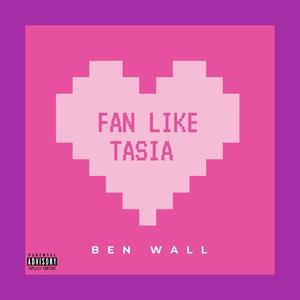 Fan Like Tasia (Explicit)
