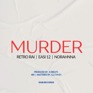 MURDER (feat. Easi 12 & Norhana) [Explicit]