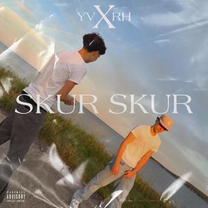 Skur Skur (feat. RH) (Explicit)