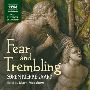 KIERKEGAARD, S.: Fear and Trembling (Unabridged)