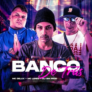 BANCO DE TRÁS (Explicit)