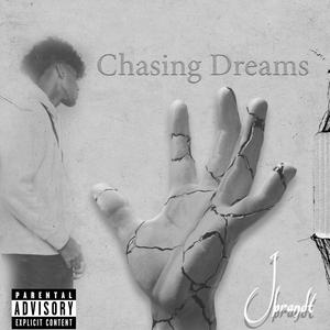 Chasing dreams (Explicit)