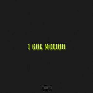 I Got Motion (feat. Deathw1sh) [Explicit]