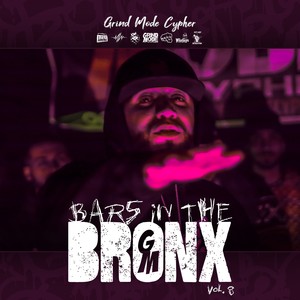 Grind Mode Cypher Bars in the Bronx, Vol. 8 (Explicit)
