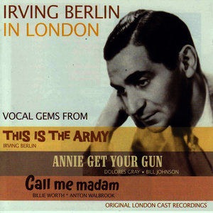 Irving Berlin In London - Vocal Gems From: This Is The Army / Annie Get Your Gun / Call Me Madam