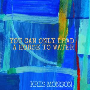 You Can Only Lead a Horse to Water (feat. Kofi Shepsu)