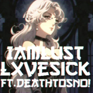 LxveSick (feat. DEATHTOSNO!) [Explicit]