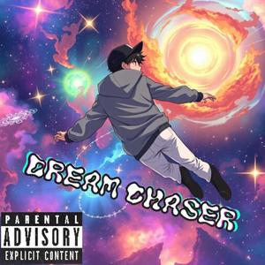 Dream Chaser (Explicit)