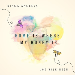 Home (Is Where My Honey Is) [feat. Joe Wilkinson]