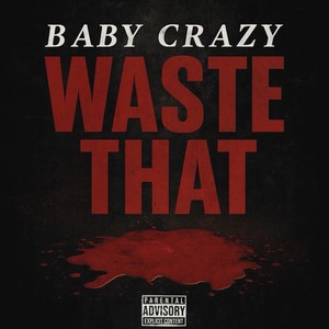Waste That (Explicit)