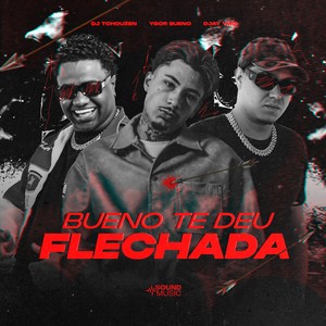 BUENO TE DEU FLECHADA (Explicit)