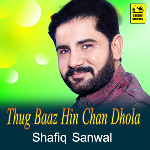 Thug Baaz Hin Chan Dhola - Single