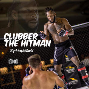 Clubber The Hitman (Anthem) [Explicit]