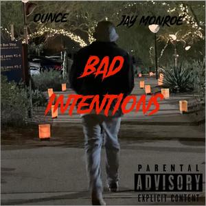 bad intentions (feat. jay monroe) [Explicit]