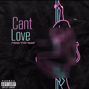 Cant Love (Explicit)