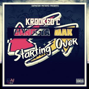 Starting Over (feat. Krooked C & Gangsta Mak) (Explicit)