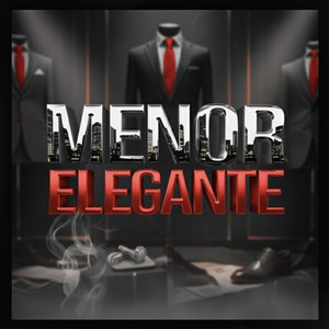 Menor Elegante (Explicit)