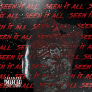 Seen It all (Explicit)
