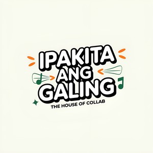 Ipakita Ang Galing (Theme Song From "The House Of Collab")