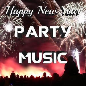 Happy New Year Party Music: the Ultimate Playlist to Celebrate the New Year with Latin Vibes, Spanish Music and Tropical House Beats