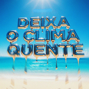 DEIXA O CLIMA QUENTE (Explicit)