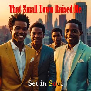 THAT SMALL TOWN RAISED ME