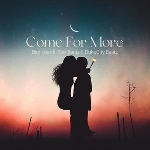 COME FOR MORE (feat. Sesi Beatz & DukeCity Beatz)