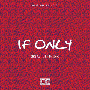 If Only (feat. Lil Beekie)