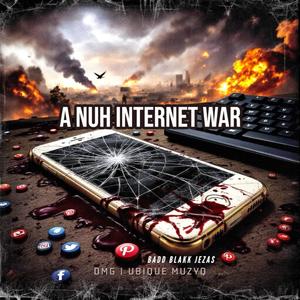 A nuh internet war (Explicit)