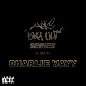 Bar Out (feat. Charlie Wayy) (Explicit)