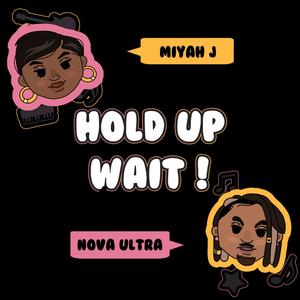 Hold Up Wait! (Explicit)