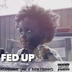 Fed Up(feat. Kodename Javi) (Explicit)