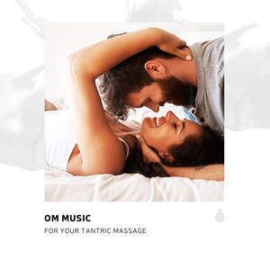 Om Music for Your Tantric Massage