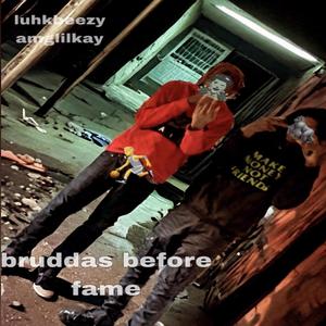 bruddas before fame (Explicit)