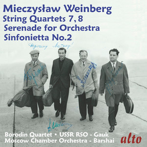 Mieczysław Weinberg: String Quartets Nos. 7 & 8, Serenade for Orchestra, Sinfonietta No. 2