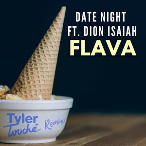 Flava(feat. Dion Isaiah) (Tyler Touché Remix)