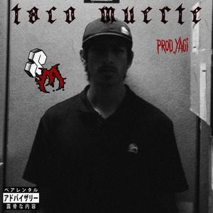 TACO MUERTE (Explicit)