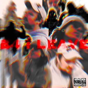 B4 i LEAVE (feat. L4TE NIGHT DRIVE) (Explicit)