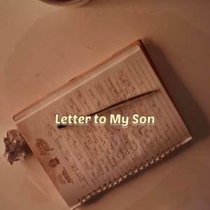 Letter To My Son (Explicit)