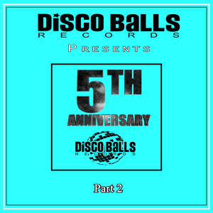 Best Of 5 Years Of Disco Balls Records, Pt. 2