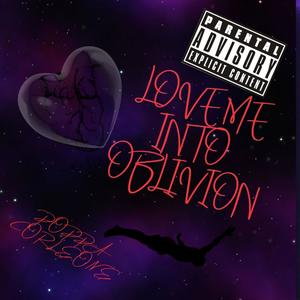 Love Me Into Oblivion (Explicit)