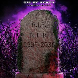 DIE BY 40 (Explicit)