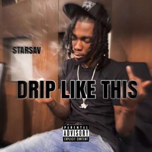 Drip Like This (Explicit)