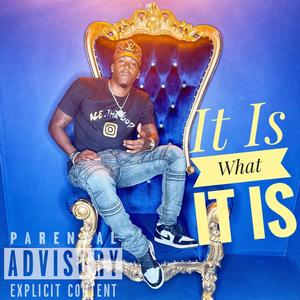 It Is What It Is (Explicit)