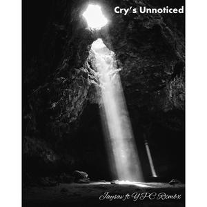 Cry's Unnoticed (feat. Jaysav) (Explicit)