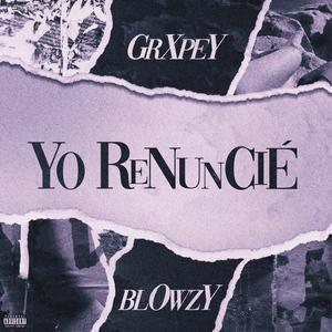 Yo Renuncie (feat. Grxpeyy)